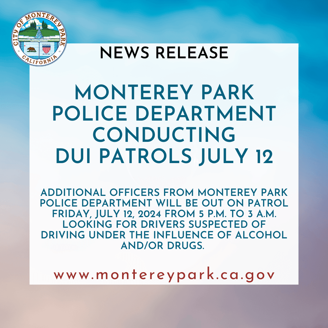 Public announcement: Monterey Park Police Department conducting DUI patrols on July 12, 2024. www.mo