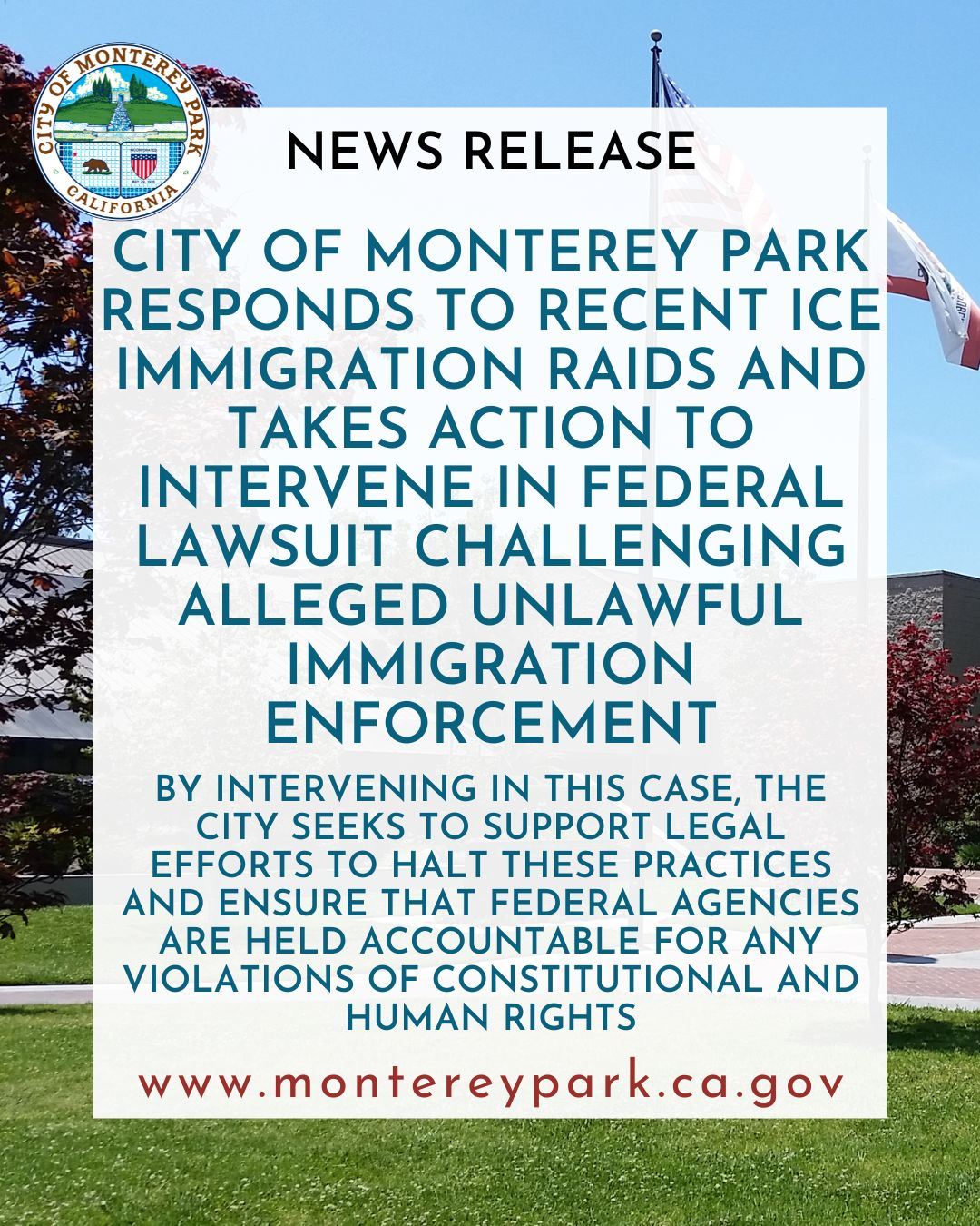 News release: Monterey Park responds to ICE raids, joins lawsuit over alleged unlawful enforcement.